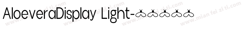 AloeveraDisplay Light字体转换
